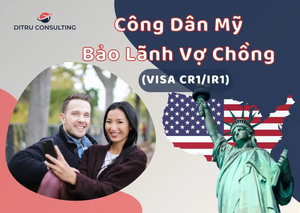 Công Dân Mỹ Bảo Lãnh Vợ/Chồng (Visa CR1/IR1)
